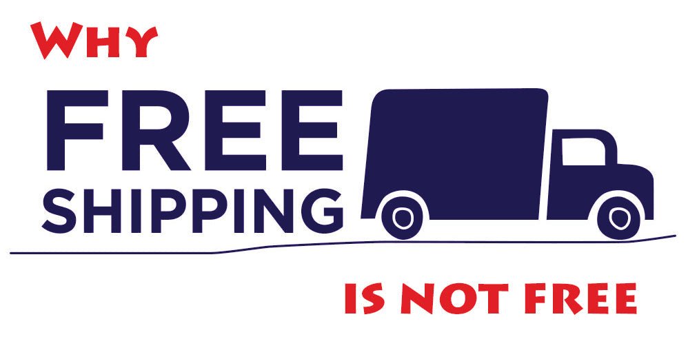 The Myth of Free Shipping: There is no such thing as a free lunch.